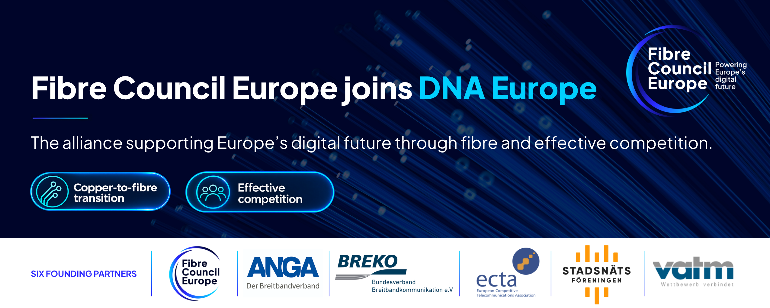 Fibre Council Europe joins DNA Europe. Founding organisations: Fibre Council Europe, ANGA, BREKO, ecta, Swedish Local Fibre Alliance and VATM.